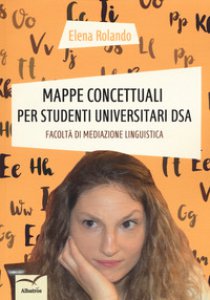 Copertina di 'Mappe concettuali per studenti universitari DSA. Facolt di mediazione linguistica'