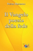 Il Vangelo poesia della fede - Pietro Brugnoli