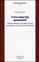 Is euro-voting truly supranational? National affiliation and political group membership in European Parliament - Cicchi Lorenzo