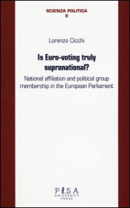 Copertina di 'Is euro-voting truly supranational? National affiliation and political group membership in European Parliament'