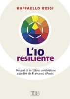 L' io resiliente - Raffaello Rossi