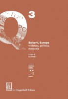 Balcani, Europa, violenza, politica, memoria - Armando Pitassio, Maurizio Cermel, Francesco Zavatti