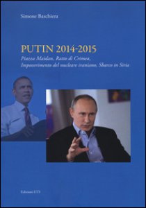 Copertina di 'Putin 2014-2015. Piazza Maidan, ratto di Crimea, impoverimento del nucleare iraniano, sbarco in Siria'