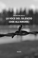 La voce del silenzio (ode all'amore) - Mocci Salvatore