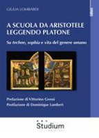 A scuola da Aristotele leggendo Platone - Giulia Lombardi