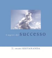 Segreti del successo - Kriyananda Swami