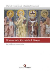 Copertina di 'Il museo della cattedrale di Anagni. La guida storico artistica'