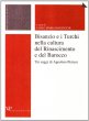 Bisanzio e i turchi nella cultura del Rinascimento e del Barocco - Agostino Pertusi