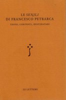 Le «Senili» di Francesco Petrarca. Testo, contesti, destinatari