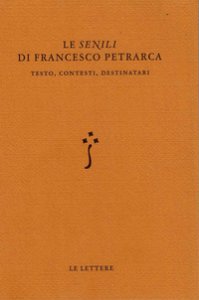Copertina di 'Le Senili di Francesco Petrarca. Testo, contesti, destinatari'