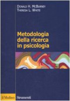 Metodologia della ricerca in psicologia - McBurney Donald H.,  White Theresa L.