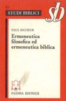 Ermeneutica filosofica ed ermeneutica biblica - Ricoeur Paul