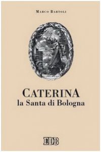 Copertina di 'Caterina la santa di Bologna'