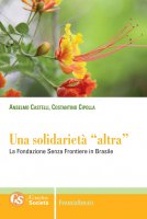 Una solidarietà "altra" - Anselmo Castelli, Costantino Cipolla