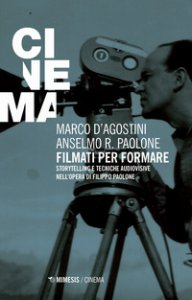Copertina di 'Filmati per formare. Storytelling e tecniche audiovisive nell'opera di Filippo Paolone'