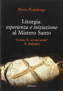 Copertina di 'Liturgia: esperienza e iniziazione al mistero santo'
