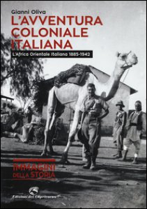 Copertina di 'L' avventura coloniale italiana. L'Africa Orientale Italiana (1885-1942). Ediz. illustrata'