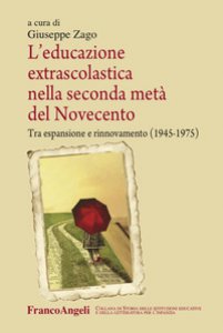 Copertina di 'L' educazione extrascolastica nella seconda met del Novecento. Tra espansione e rinnovamento (1945-1975)'