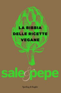 Copertina di 'La bibbia delle ricette vegane. Sale & pepe'