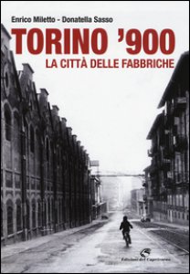 Copertina di 'Torino '900. La citt delle fabbriche. Ediz. illustrata'