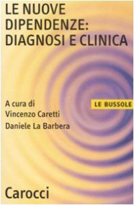 Copertina di 'Le nuove dipendenze: diagnosi e clinica'