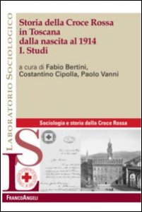 Copertina di 'Storia della Croce Rossa in Toscana dalla nascita al 1914'