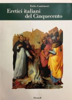 Eretici italiani del Cinquecento - Delio Cantimori