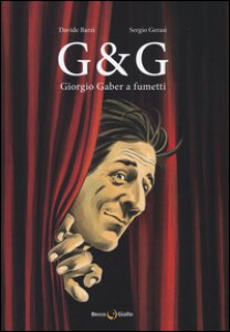 Copertina di 'G & G. Giorgio Gaber a fumetti'
