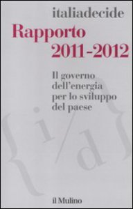 Copertina di 'Rapporto 2011-2012. Il governo dell'energia per lo sviluppo del paese'