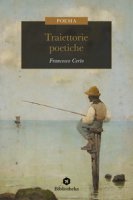 Traiettorie poetiche - Certo Francesco