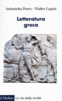Letteratura greca - Porro Antonietta, Lapini Walter, Bevegni Claudio