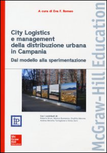 Copertina di 'City Logistics e management della distribuzione urbana in Campania. Dal modello alla sperimentazione'