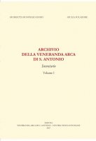 Archivio della Veneranda Arca di S. Antonio - Giorgetta Bonfiglio-Dosio, Giulia Foladore