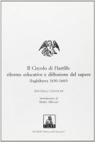 Il circolo di Hartlib: riforme educative e diffusione del sapere (Inghilterra 1630-1660) - Cagnolati Antonella