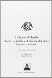 Copertina di 'Il circolo di Hartlib: riforme educative e diffusione del sapere (Inghilterra 1630-1660)'