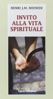 Invito alla vita spirituale - Nouwen Henri J.
