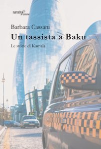 Copertina di 'Un tassista a Baku. Le storie di Kamala'