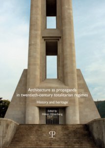 Copertina di 'Architecture as propaganda in twentieth-century totalitarian regimes. History and heritage'