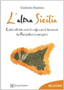 Copertina di 'L' altra Sicilia. Caduti nella lotta contro la mafia e per la democrazia dai fasci siciliani ai nostri giorni'