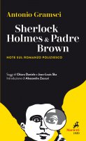 Sherlock Holmes & Padre Brown - Antonio Gramsci