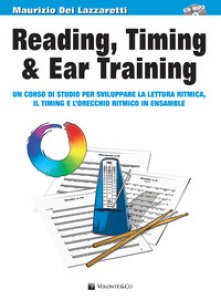 Copertina di 'Reading, timing & ear training. Un corso di studio per sviluppare la lettura ritmica, il timing e l'orecchio ritmico in ensemble. Con file audio per il download. Con CD-Audio'