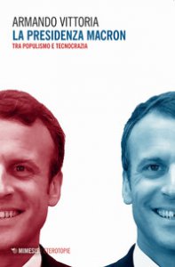 Copertina di 'La presidenza Macron. Tra populismo e tecnocrazia'