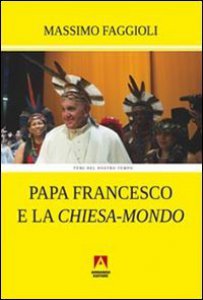 Copertina di 'Papa Francesco e la «Chiesa-mondo»'