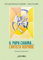 Il Papa chiama... l'artista risponde - Giovanni B. Gandolfo, Luisa Vassallo