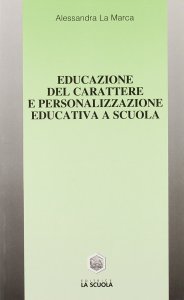 Copertina di 'Educazione del carattere e personalizzazione educativa a scuola'
