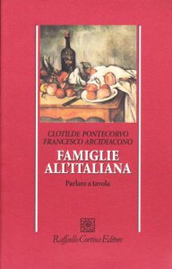 Copertina di 'Famiglie all'italiana. Parlare a tavola'