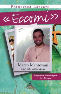 Copertina di '«Eccomi». Marco Mantovani. Una vita come dono'