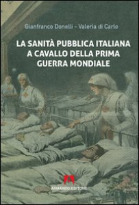 Copertina di 'La sanit pubblica italiana negli anni a cavallo della prima guerra mondiale'