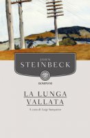 La lunga vallata - Steinbeck John