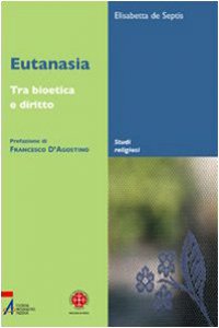 Copertina di 'Eutanasia. Tra bioetica e diritto'